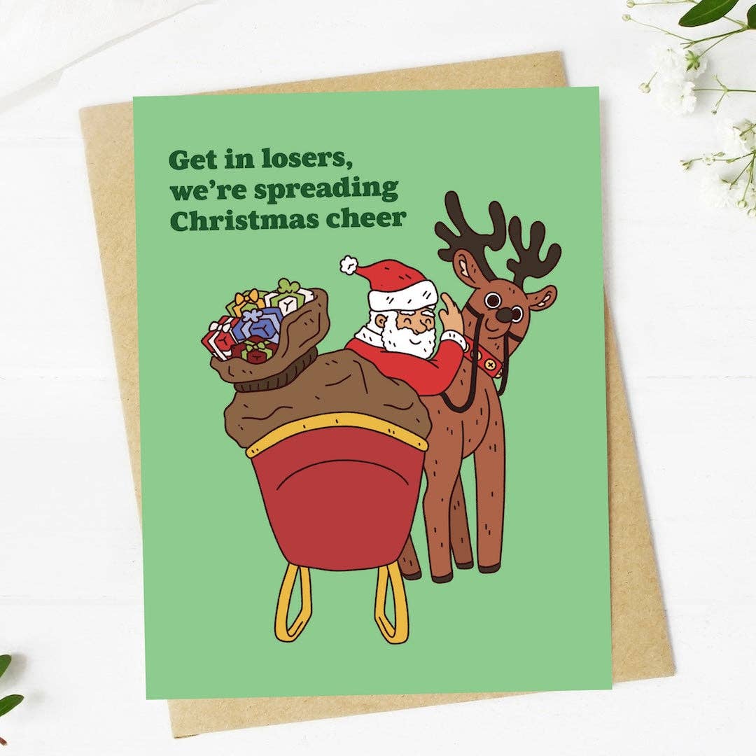 "Get in losers we're spreading Christmas cheer" Santa Card
