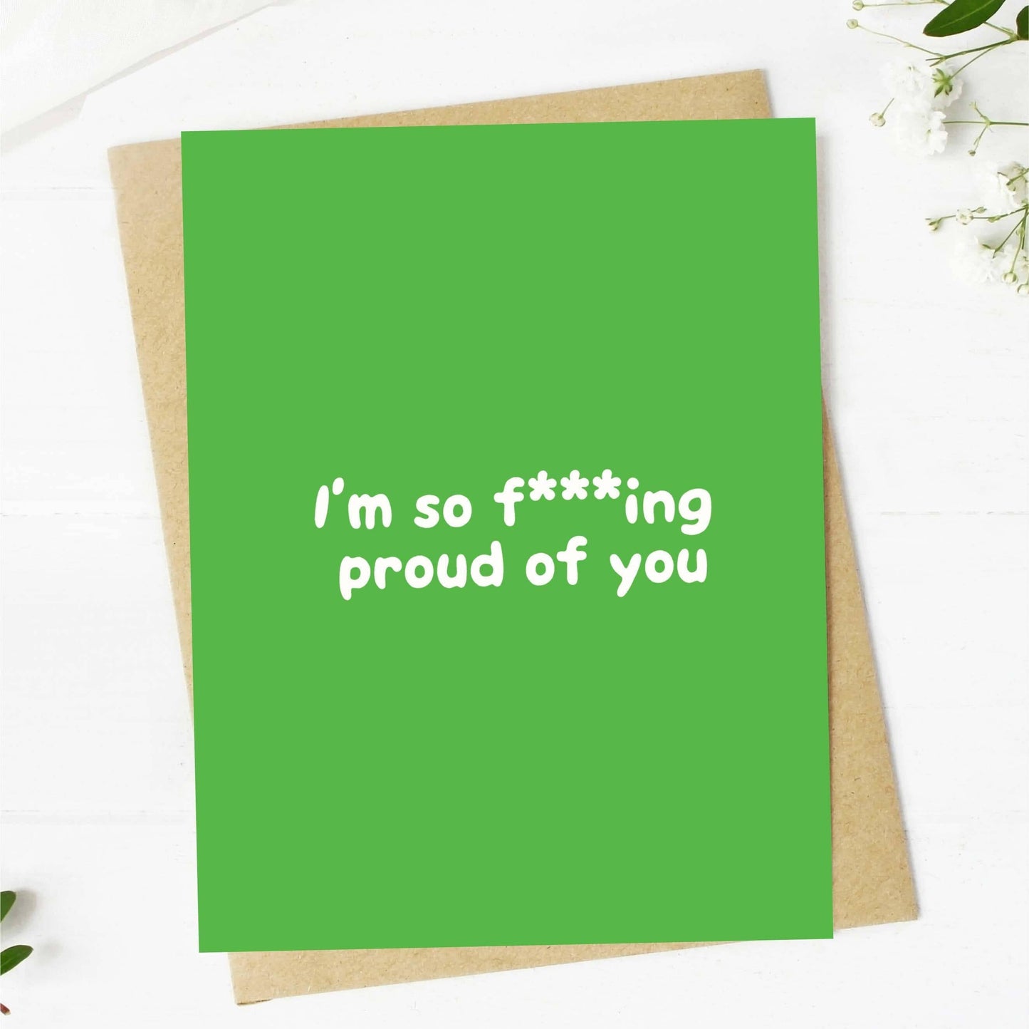 "I'm So F***ing Proud Of You" 4x6 Card