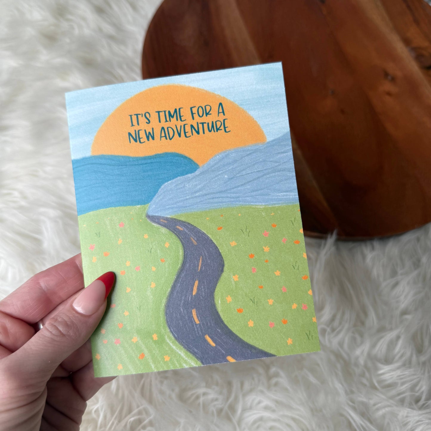 "It's time for a new adventure" 4x6  Card