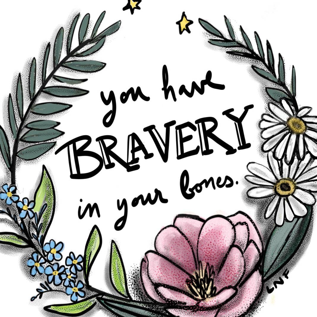 Bravery in Your Bones — Encouragement Card