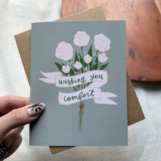 "Wishing you comfort" 4x6 Card