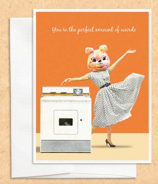 Perfect Amount of Weird 4x6 Card