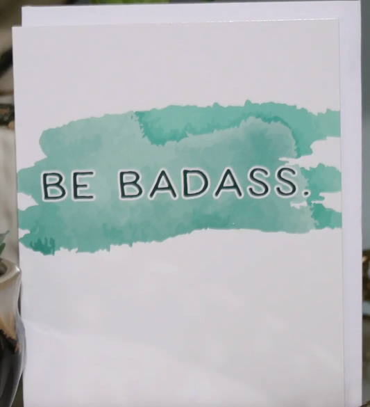 Be Badass 4x6 Card