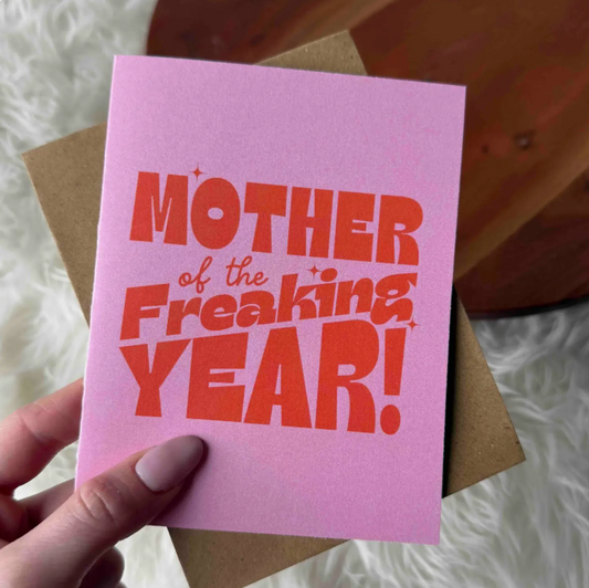 Mother of the Freaking Year 4x6 Card