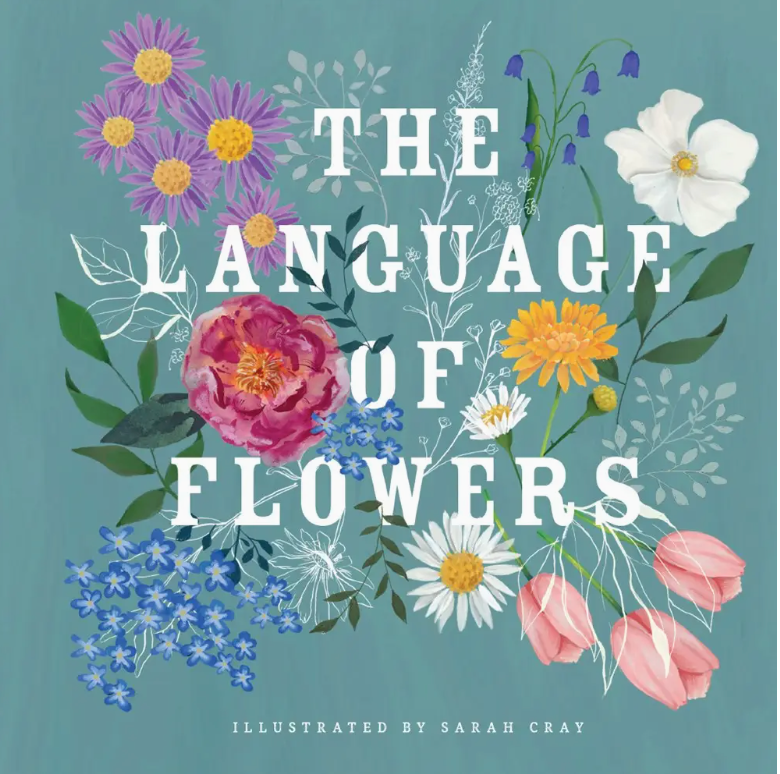 The Language of Flowers Illustrated by Sarah Clay