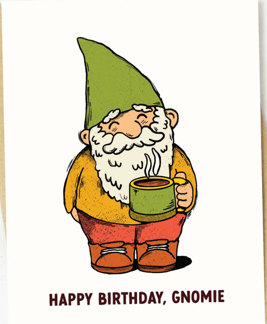 Happy Birthday, Gnomie! 4x6 Card