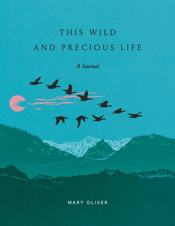 This Wild And Precious Life: A Journal