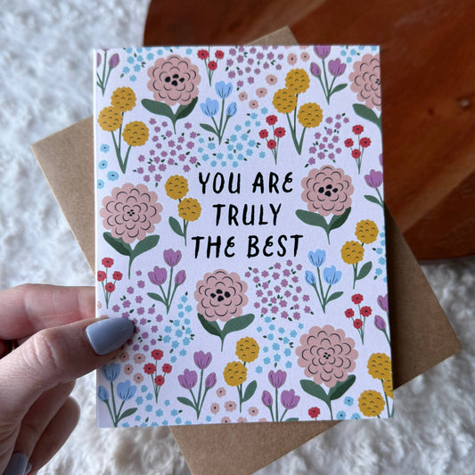 "You are truly the best" 4x6 Card
