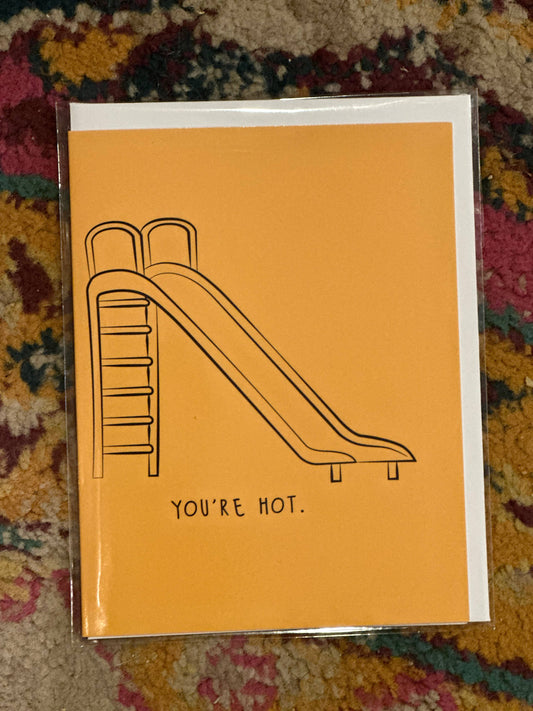 You’re Hot 4x6 Greeting Card