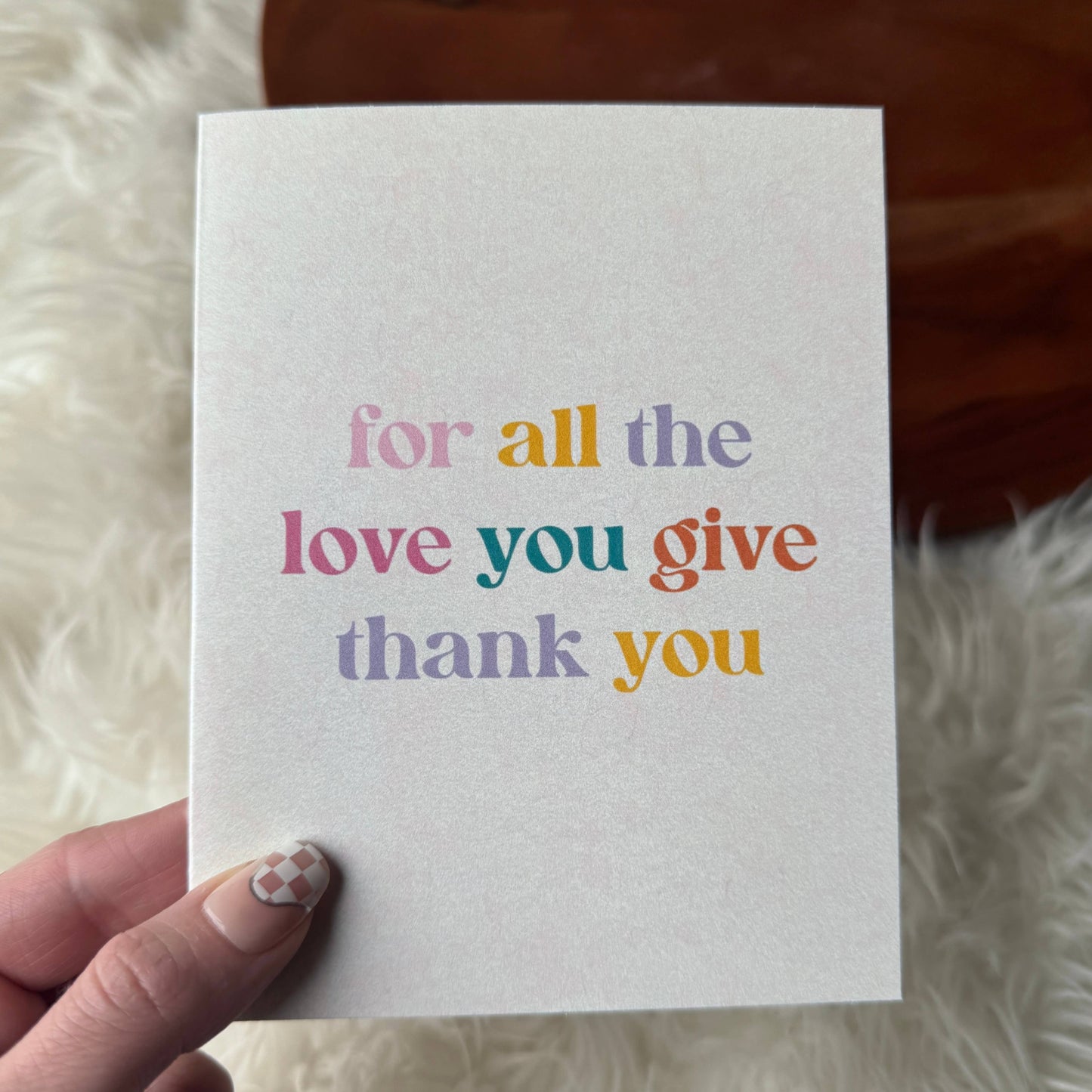 "For all the love you give" Mother's Day Card